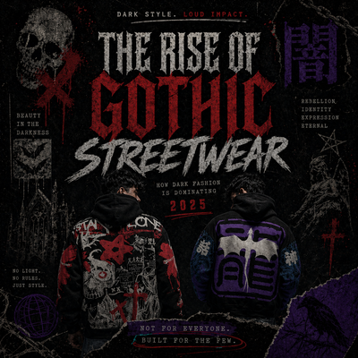 The Rise of Gothic Streetwear: How Dark Fashion Is Dominating 2025